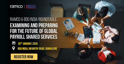 RAMCO & BDO INDIA ROUNDTABLE: Examining and Preparing for The Future of Global Payroll Shared Services